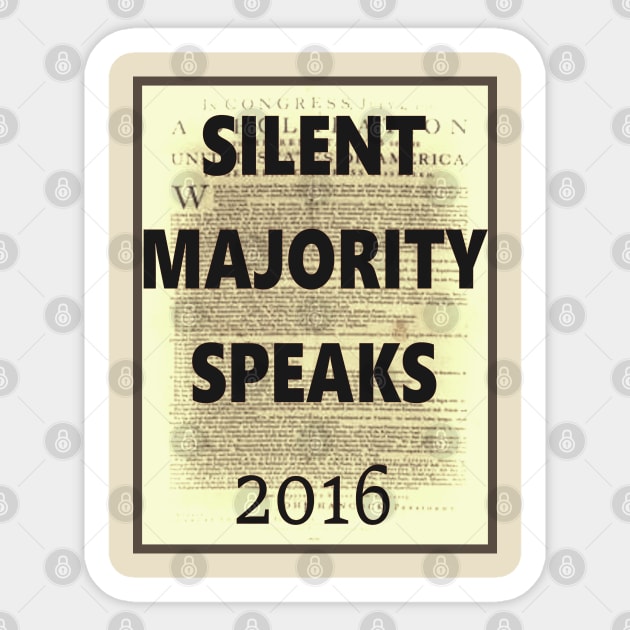 Silent Majority Speaks 2016 Sticker by D_AUGUST_ART_53